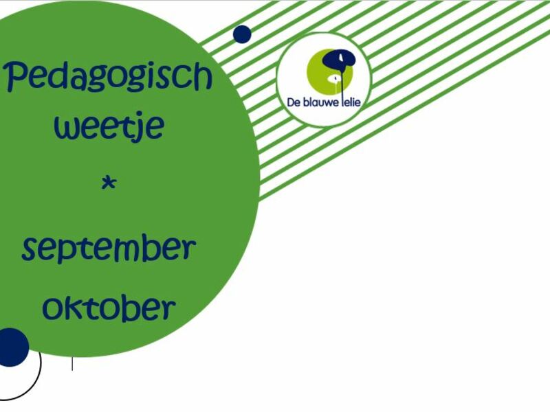 Pedagogisch weetje - september en oktober 2022