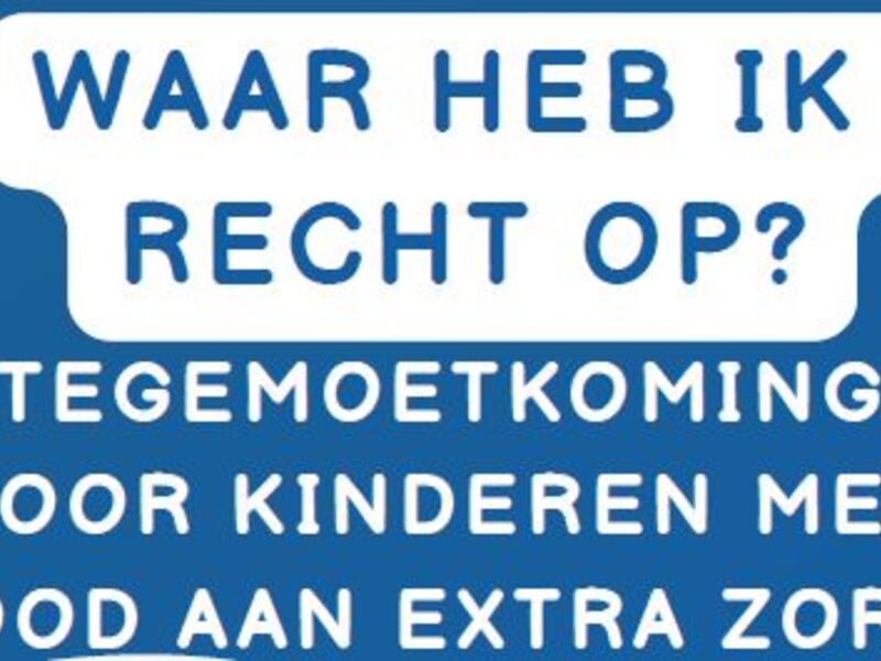 Waar heb ik recht op? Tegemoetkoming voor kinderen met nood aan extra zorg